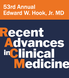 SAVE THE DATE:  53rd Annual Edward W. Hook, Jr. MD Recent Advances in Clinical Medicine  Banner